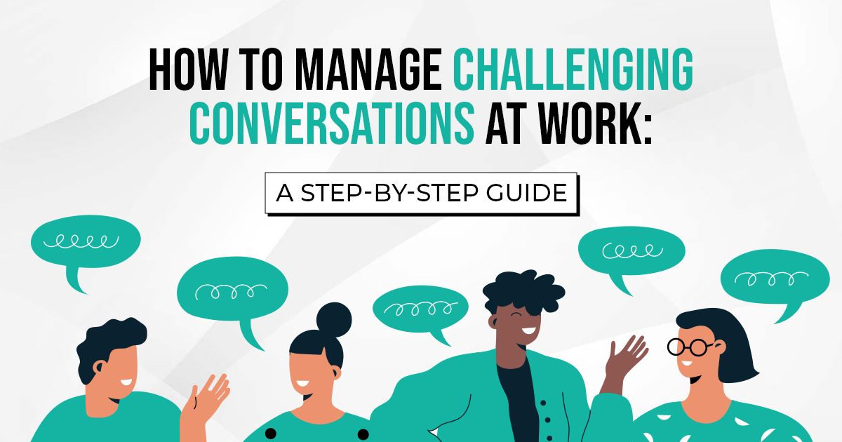 How to Manage Challenging Conversations at Work: A Step-by-Step Guide